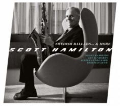 Scott Hamilton - Swedish Ballads... & More