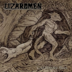 Lizardmen - Cold Blooded Blues (+Download)