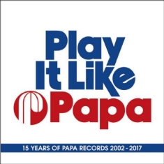 Blandade Artister - Play It Like Papa