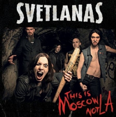 Svetlanas - This Is Moscow Not La!