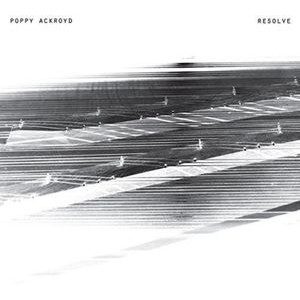 Poppy Ackroyd - Resolve