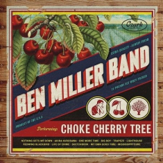 Miller Ben Band - Choke Cherry Tree