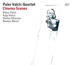 Klaus Paier Asja Valcic Quartet - Cinema Scenes