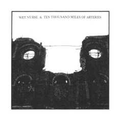 Wet Nurse & Ten Thousand Miles Of A - Split Cd