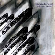 Aislers Set - Last Match
