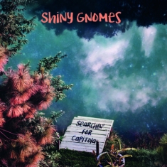Shiny Gnomes - Searchin` For Capitola