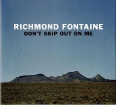 Richmond Fontaine - Don't Skip Out On Me