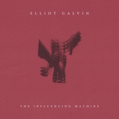 Galvin Elliot - Influencing Machine