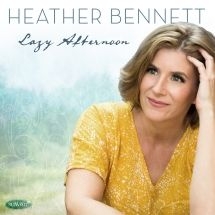 Bennett Heather - Lazy Afternoon in the group CD / Upcoming releases / Övrigt at Bengans Skivbutik AB (3034378)
