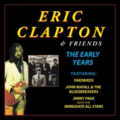 Clapton Eric - Eric Clapton And Friends The Early