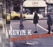 Kevin K - Kevin K And The Cbgb Years in the group CD / Upcoming releases / Soundtrack/Musical at Bengans Skivbutik AB (3034510)