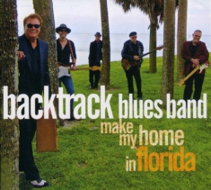 Backtrack Blues Band - Make My Home In Florida (+Dvd)