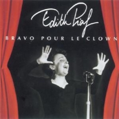 Piaf Edith - Bravo Pour Le Clown