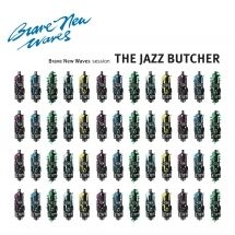 Jazz Butcher - Brave New Waves Session in the group OTHER / Övrigt /  at Bengans Skivbutik AB (3052625)