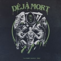 Deja Mort - La Mort Dans L'ame