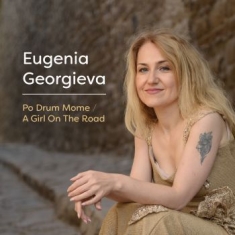 Georgieva Eugenia - Po Drum Mome/A Girl On The Road