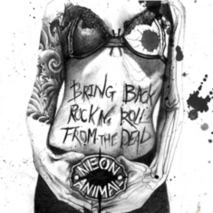 Neon Animal - Bring Back Rock Næ Roll From The De
