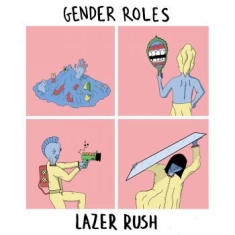 Gender Roles - Lazer Rush