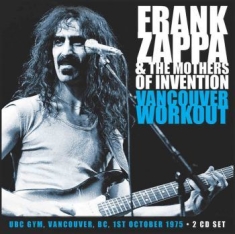 Zappa Frank & The Mothers Of Invent - Vancouver Workout 1975 (2 Cd Live B