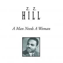 Hill Z.Z. - A Man Needs A Woman in the group CD / Jazz/Blues at Bengans Skivbutik AB (3113729)