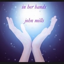 John Mills - In Her Hands in the group CD / Pop at Bengans Skivbutik AB (3113798)