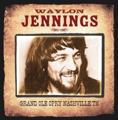 Jennings Waylon - Grand Ole Opry Nashville Tn