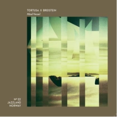 Tortusa - Inge Breistein - Mind Vessel