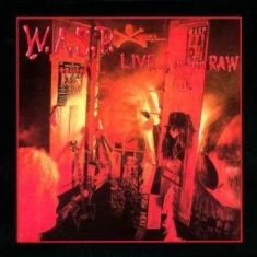 W.A.S.P. - Live..In The Raw