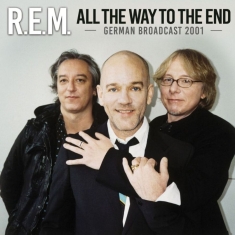 R.E.M. - All The Way To The End (Live Broadc