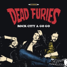 Dead Furies - Rock City A Go Go