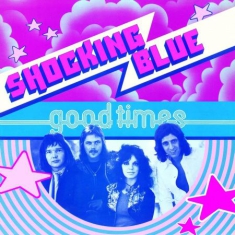 Shocking Blue - Good Times -Hq/Remast-
