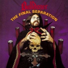 Bulldozer - Final Separation The