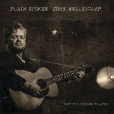 Mellencamp John - Plain Spoken - From Chicago Theatre