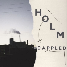 Holm - Dappled Ep
