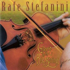 Stefanini Rafe - Glory On The Big String in the group CD / Country at Bengans Skivbutik AB (3205202)
