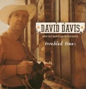 Davis David & The Warrior River Bo - Troubled Times