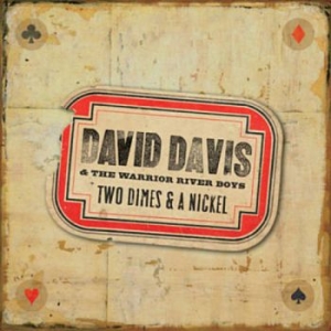 Davis David & The Warrior River Bo - Two Dimes & A Nickel