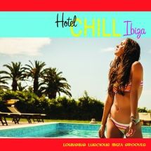 Blandade Artister - Hotel Chill Ibiza (Lounging Lusciou in the group CD / Dans/Techno at Bengans Skivbutik AB (3205648)