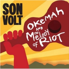 Son Volt - Okemah And The Melody Of Riot