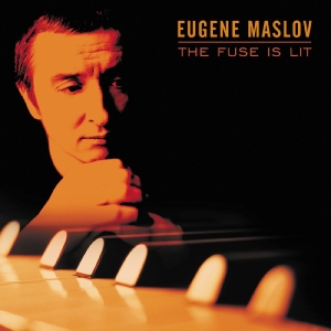 Maslov Eugene - The Fuse Is Lit
