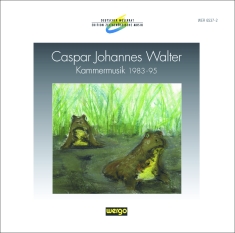 Walter Caspar Johannes - Kammermusik 1983-1995