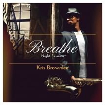 Brownlee Kris - Breathe: Night Sessions in the group CD / Jazz/Blues at Bengans Skivbutik AB (3224989)