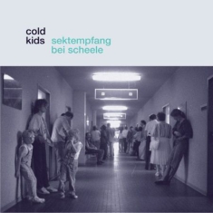 Cold Kids - Sektempfang Bei Scheele