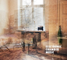 Various - Electronic Chamber Music