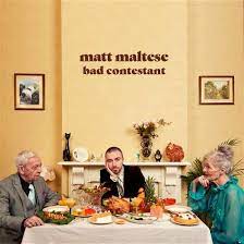 Matt Maltese - Bad Contestant