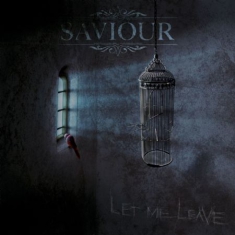 Saviour - Let Me Leave