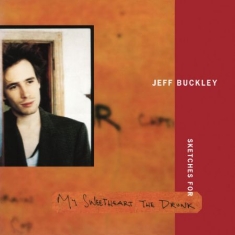 Buckley Jeff - Sketches for My Sweetheart The Drunk