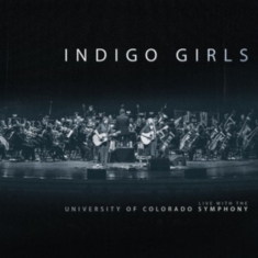 Indigo Girls - Live With Colorado Symphony Orchest