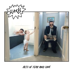 Slaves - Acts Of Fear And Love (Vinyl)