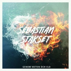 Sebastian Stakset - Genom Vatten Och Eld (Digi)